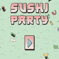 Sushi Party